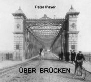 Peter Payer - Über Brücken